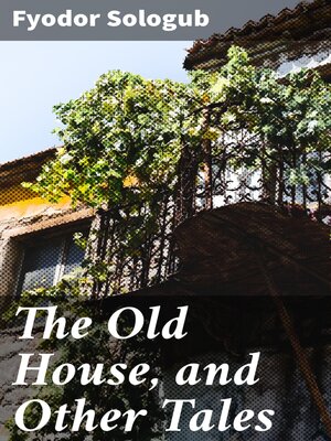 cover image of The Old House, and Other Tales